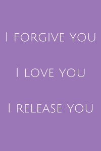 I forgive youI love youI release you